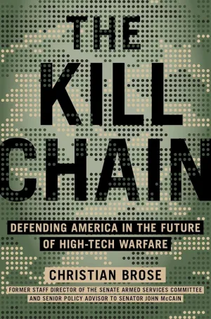 The Kill Chain: Defending America in the Future of High-Tech Warfare Hardcover  April 21, 2020